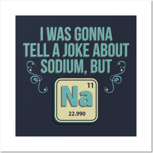 Sodium Joke Posters and Art